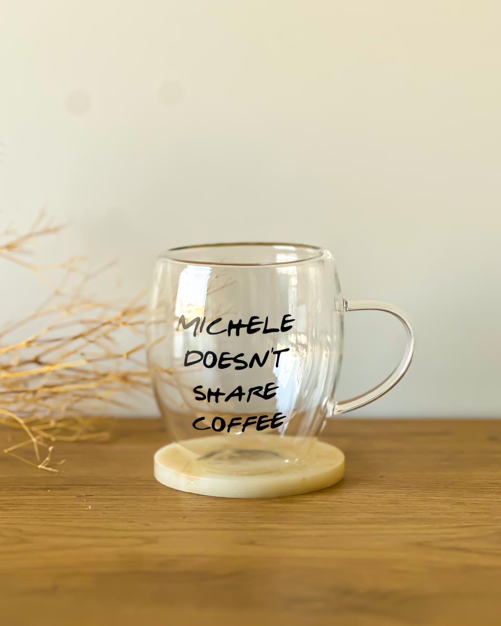 Custom Name "Doesn't Share Coffee" Friend Themed Double Glass Cup