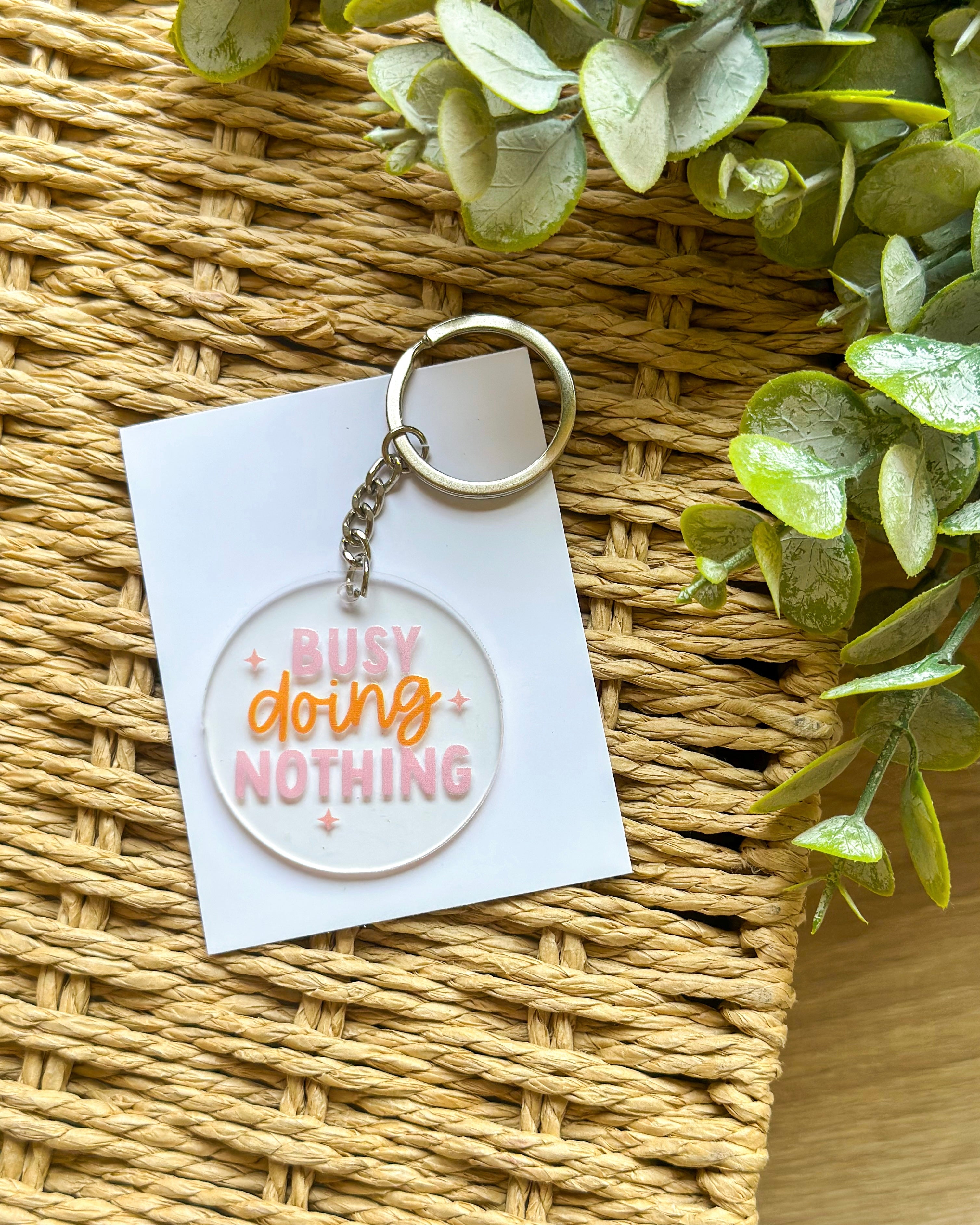 “Busy Doing Nothing” Acrylic Keychain