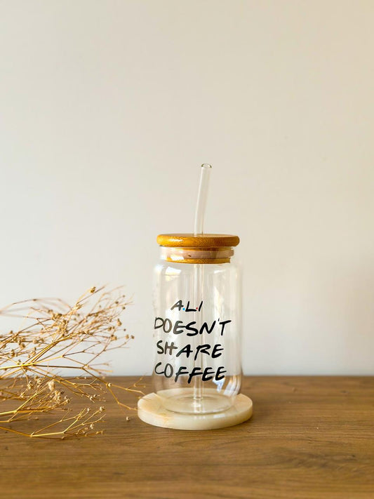 Custom Name "Doesn't Share Coffee" Friend Themed Glass Cup With Straw