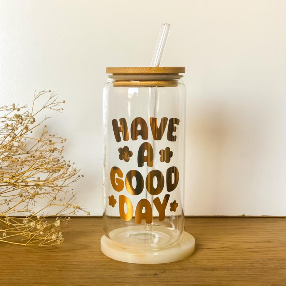 "Have A Good Day" Glass Cup With Straw